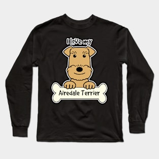 I Love My Airedale Terrier Long Sleeve T-Shirt